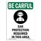 Signmission OSHA BE CAREFUL Sign, Ear Protection Required W/ Symbol, 10in X 7in Decal, 10" H, 7" W, Portrait OS-BC-D-710-V-10108 - alternate 1